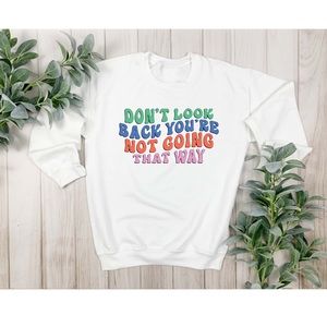 Custom Sublimated Don’t Look Back Sweatshirt